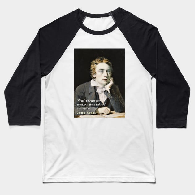 John Keats portrait and quote: 'Heard melodies are sweet, but those unheard are sweeter' Baseball T-Shirt by artbleed